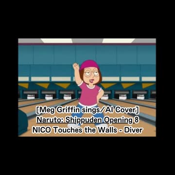 [Meg Griffin sings/AI Cover] Naruto: Shippuden Opening 8 NICO Touches the Walls - Diver