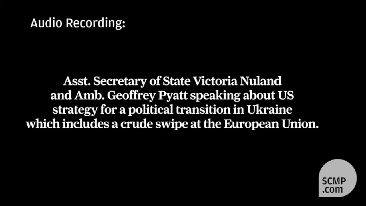 Leaked Recording Between Assistant Secetary of State Victoria Nuland and Amb. Geoffrey Pyatt (2014)