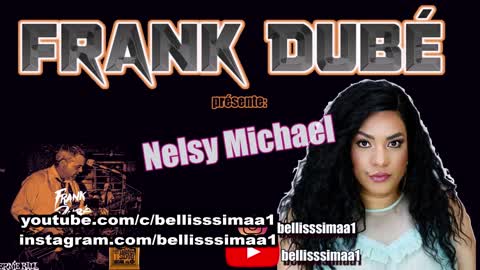 Frank Dubé Y Nelsy Michael (R.I.P.) del canal Bellisssima1