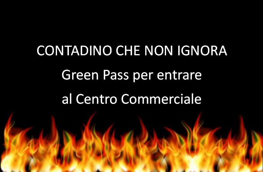 CONTADINO CHE NON IGNORA: AUDIO EXTRA: Green Pass per entrare al Centro Commerciale