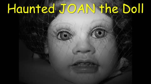 JOAN the Haunted Doll