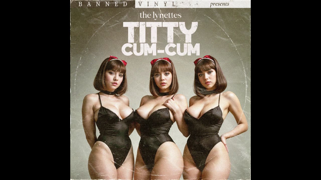 The Lynettes - Titty-Cum-Cum