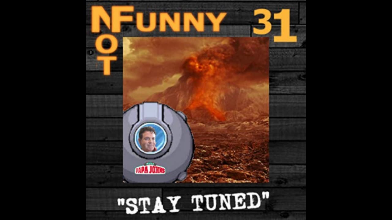 NotFunny Episode 31 – Stay Tuned
