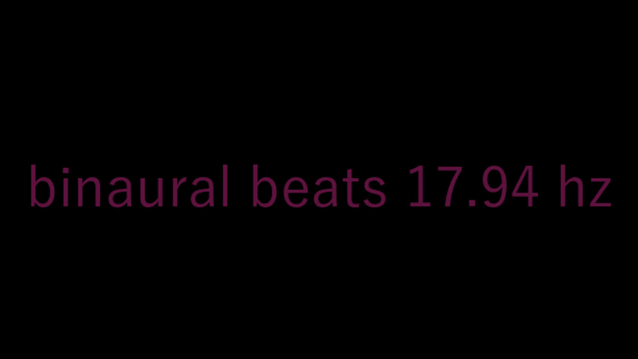 binaural_beats_17.94hz_#DarkScreen_#BinauralBrainwaves_#RelaxDaily