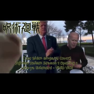 [Joe Biden sings/AI Cover] Jujutsu Kaisen Season 1 OP 2 Who-ya Extended - VIVID VICE
