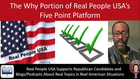 The Why of the Real People USA Five Point Platform