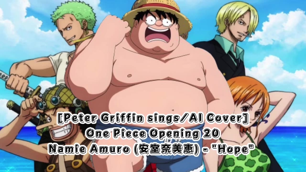 [Peter Griffin sings/AI Cover] One Piece Opening 20 Namie Amuro - Hope