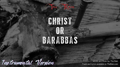 Christ Or Barabbas Instrumental Version