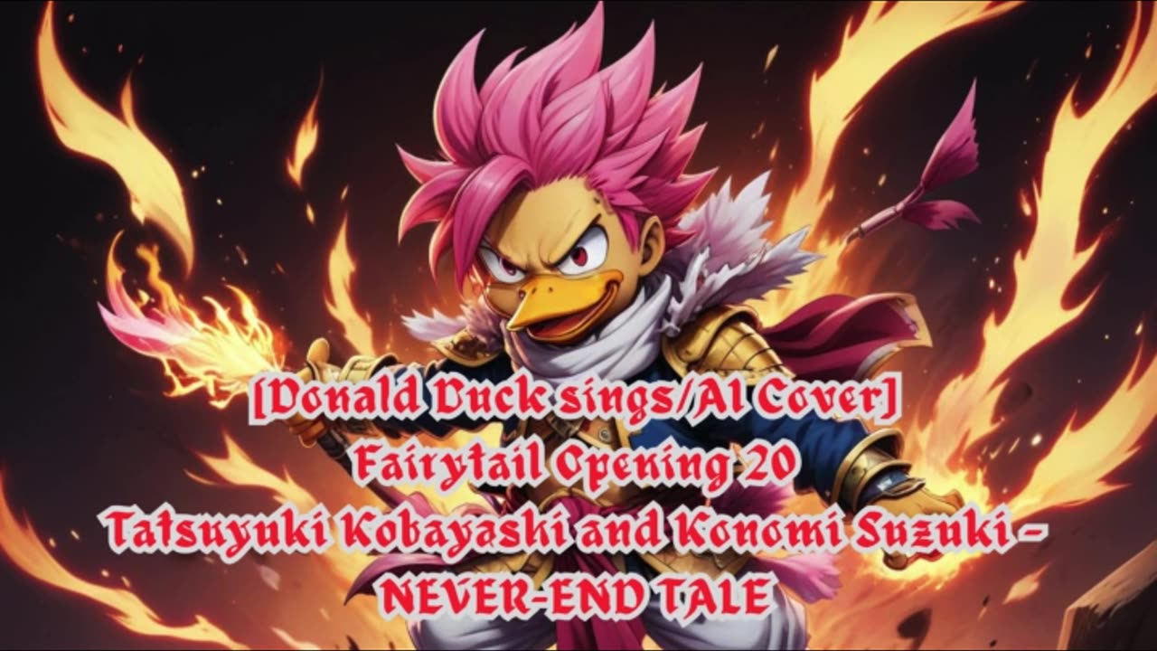 [Donald Duck sings/AI Cover] Fairy tail OP 20 Tatsuyuki Kobayashi & Konomi Suzuki - NEVER-END TALE