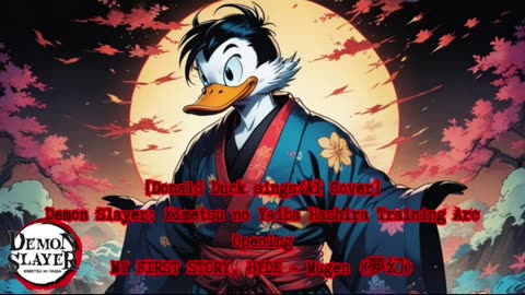 [Donald Duck sings/AI Cover] Kimetsu no Yaiba:Demon Slayer Season 4 Opening Mugen