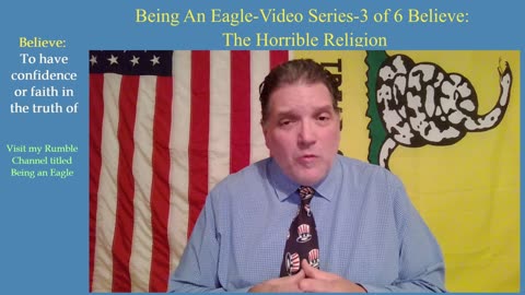 Being An Eagle-Video Series-3 of 6 Believe: The Horrible Religion