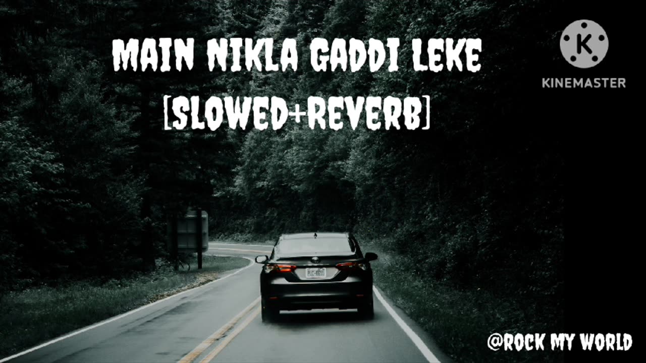 MAIN NIKLA GADDI LEKE [SLOWED+REVERB]