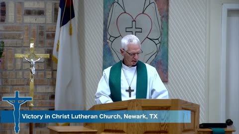 Sermon for 25th Sunday after Pentecost, 11/10/24, Victory in Christ Lutheran Church, Newark, TX