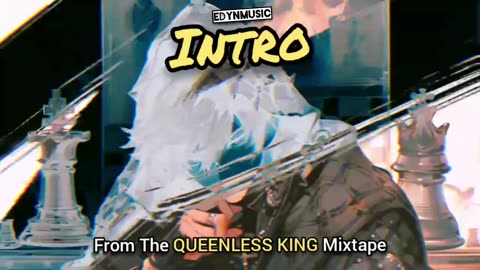 Intro | (Song 1 of the QUEENLESS KING Mixtape)