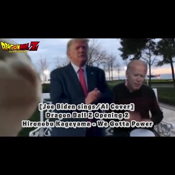[Joe Biden sings/AI Cover] Dragon Ball Z Opening 2 | Hironobu Kageyama - We Gotta Power