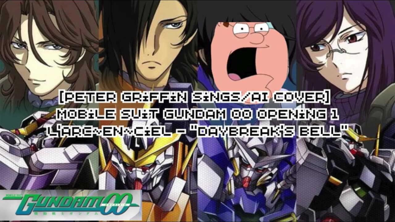 [Peter Griffin sings/AI Cover] Mobile Suit Gundam 00 | L'arc~en~Ciel - DAYBREAK'S BELL