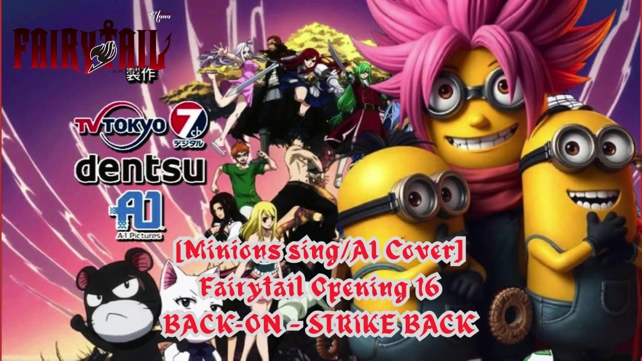 [Minions sing/AI Cover] Fairy tail Opening 16 BACK-ON - STRIKE BACK