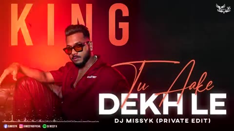 Tu Aake Dekhle (Private Edit) DJ Missy K I King