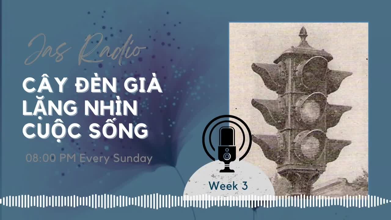 Cây đèn già lặng nhìn cuộc sống | JAS RADIO