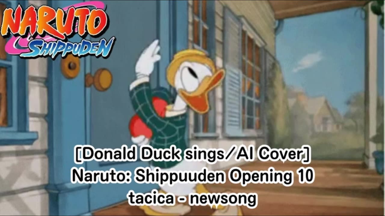 [Donald Duck sings/AI Cover] Naruto: Shippuden Opening 10 | tacica - "newsong" tacica