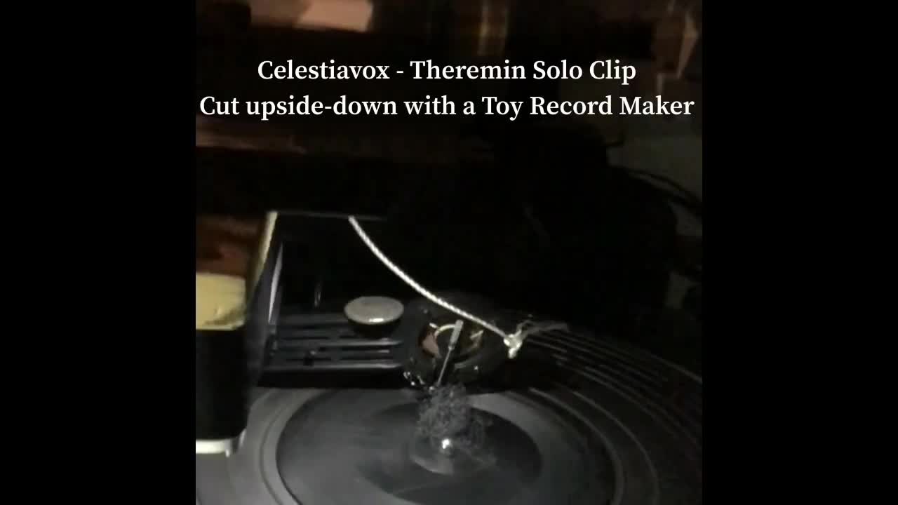 Celestiavox - Theremin Solo Clip cut upside-down with a Toy Record Maker