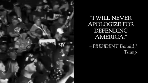 President Trump "I will never apologize to protect America" !