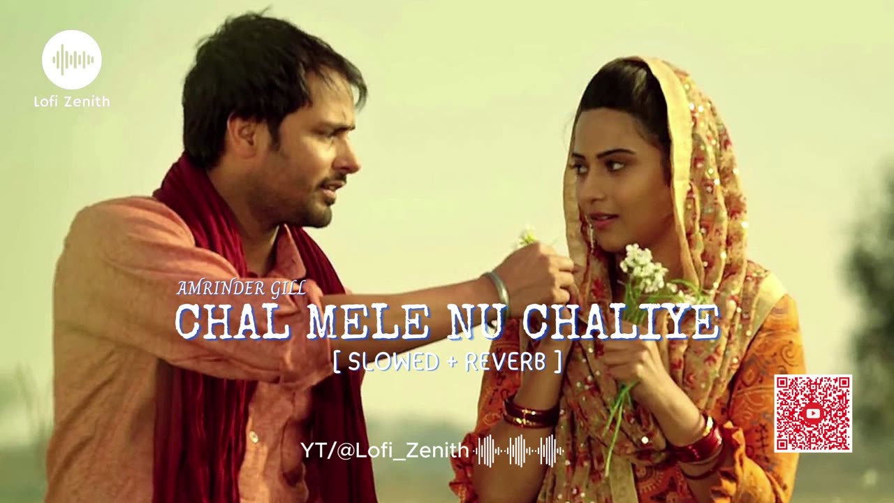 CHAL MELE NU CHALIYE - AMRINDER GILL - [SLOWED + REVERB] Must Listen #amrindergill #punjabilofisong