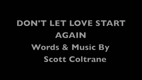 DON'T LET LOVE START AGAIN