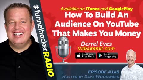 Derral Eves, How To Build An Audience On YouTube That Makes You Money