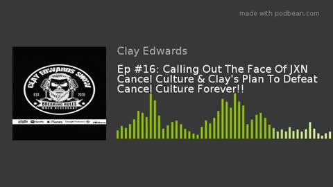 The Clay Edwards Show: Calling Out The Face Of JXN Cancel Culture