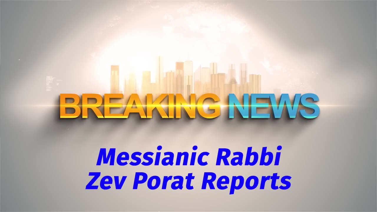 Breaking News From Israel! Ground Zero! Messianic Rabbi Zev Porat Reports