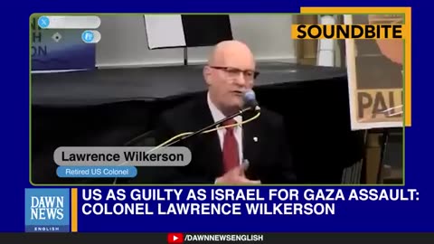 US As Guilty As Israel For Gaza Assault- Colonel Lawrence Wilkerson _ Dawn