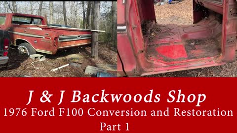 1976 Ford F100 Conversion and Restoration - Part 1
