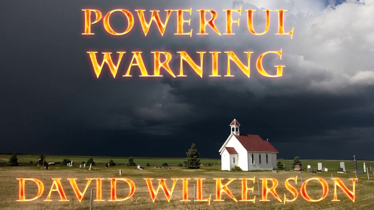 Powerful Warning David Wilkerson