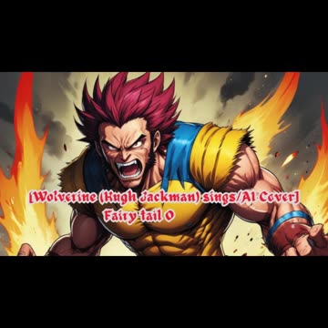 [Wolverine(HughJackman) sings/AI Cover] Fairy tail Opening 11 | +Plus - Hajimari no Sora (はじまりの空)
