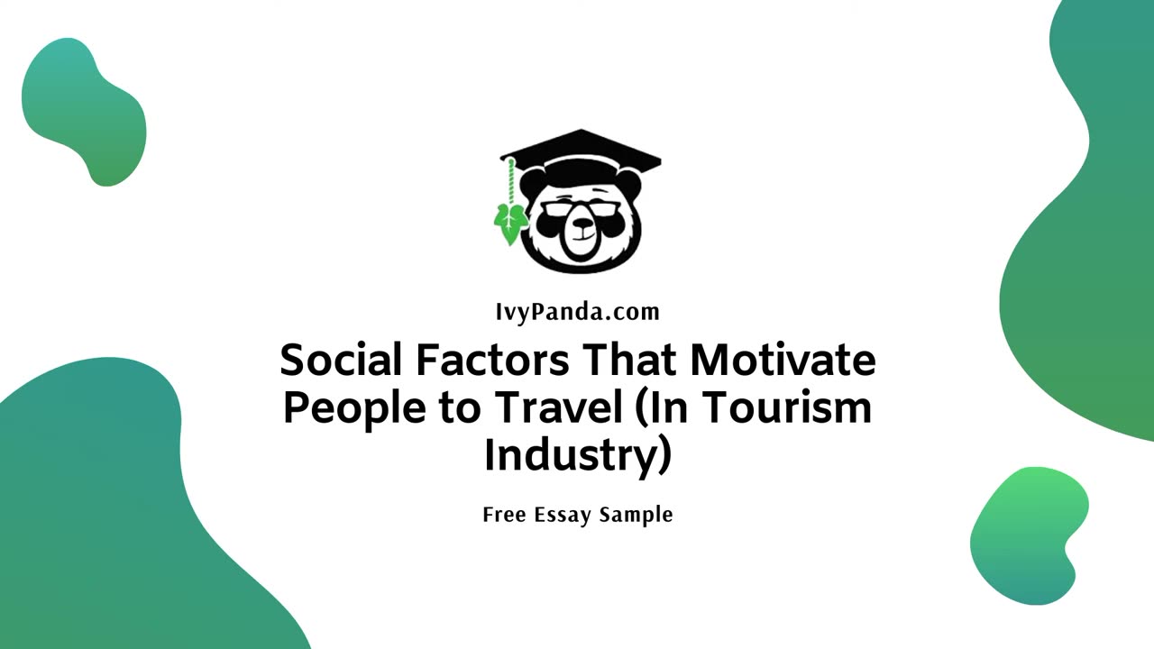 Social Factors That Motivate People to Travel (In Tourism Industry) | Free Essay Sample