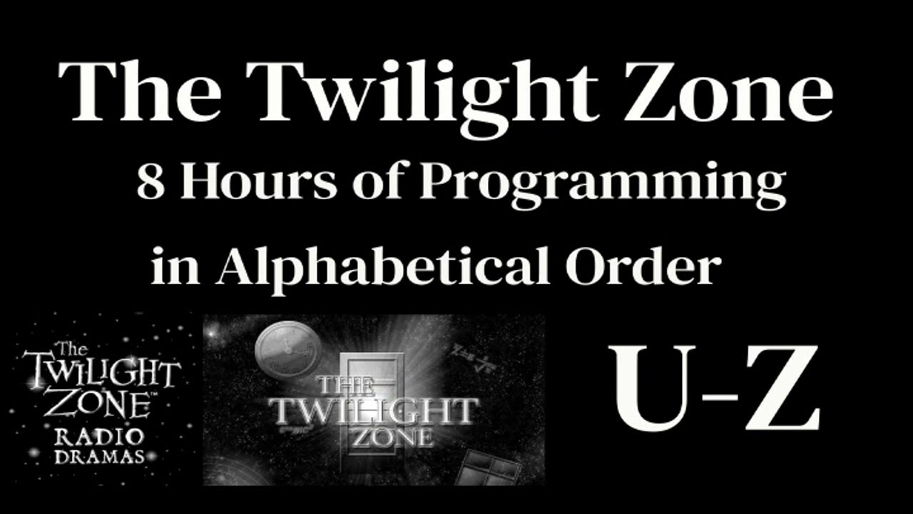 The Twilight Zone Radio Shows U-Z (No TZ Program Ads)