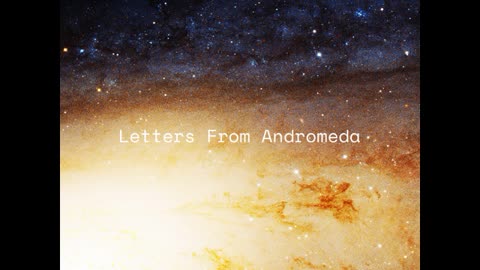 F. Tyler - Part II (Letters From Andromeda)