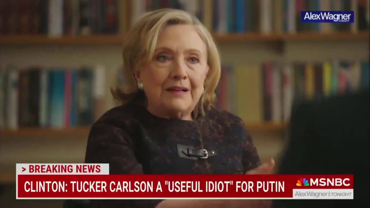 Hillary Clinton literally refers to Tucker Carlson as 'Putins Useful Idiot'..