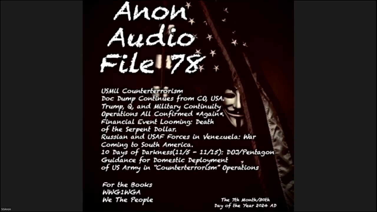 2024 - 08-02 - SG Anon: Audio File 78 “A friend and Patriot” writes