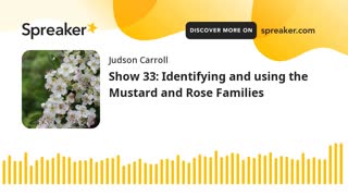 Show 33: Identifying and using the Mustard and Rose Families (part 2 of 3)