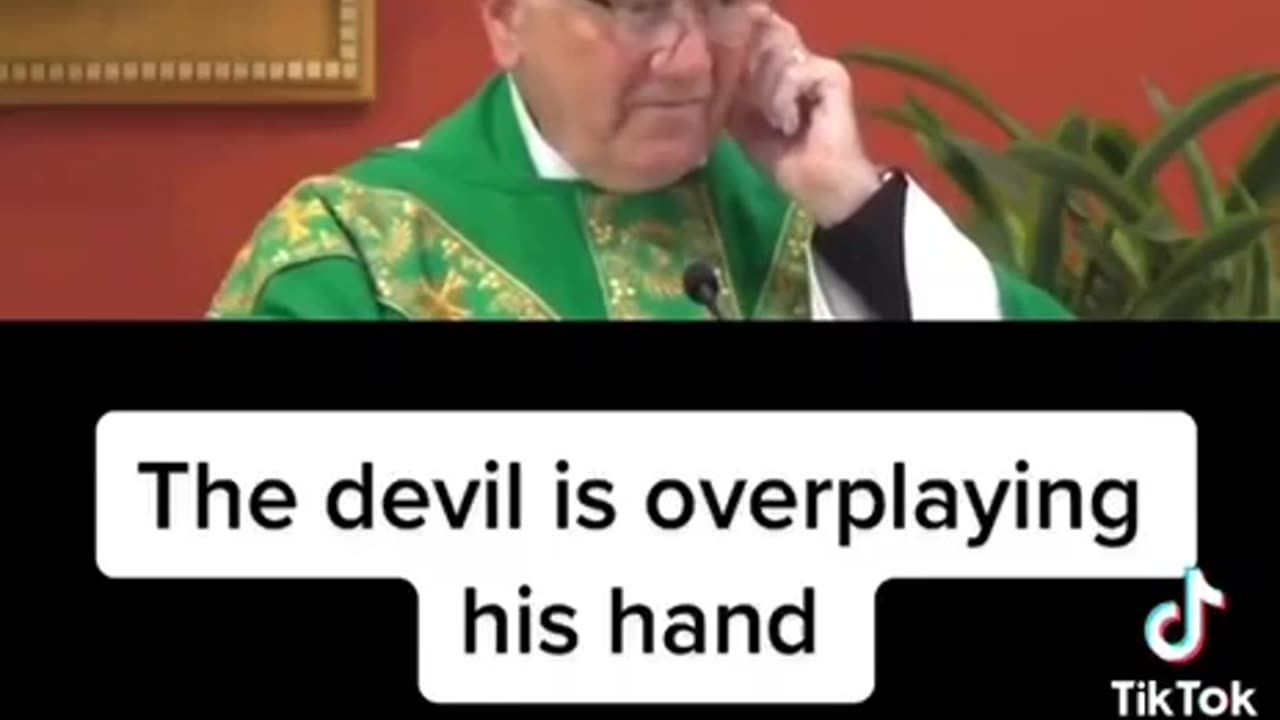 The devil is overplaying his hand.