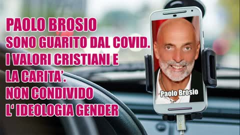 PAOLO BROSIO. SONO GUARITO DAL COVID I VALORI CRISTIANI...