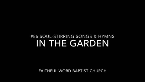 In the Garden Hymn - sanderson1611 Channel Revival 2017