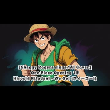 [Shaggy Rogers sings/AI Cover] One Piece Opening 15 Hiroshi Kitadani - We Go!
