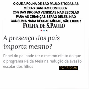 Folha de São Paulo, Globo, Band e Uol ganham dos traficantes 25% das drogas vendidas nas escolas, por isso eles colocam esse tipo de informação.