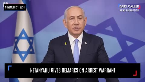 Netanyahu Gives Remarks on Arrest Warrant