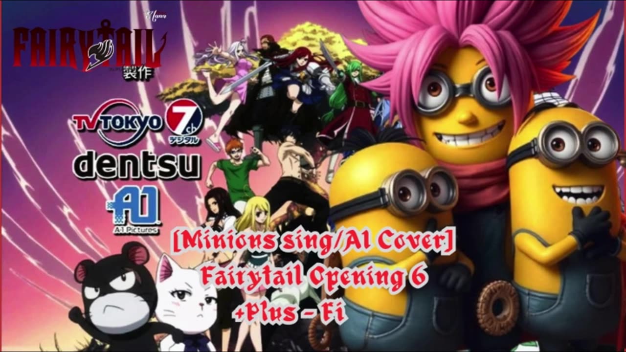 [Minions sing/AI Cover] Fairy tail Opening 6 +Plus - "Fiesta"