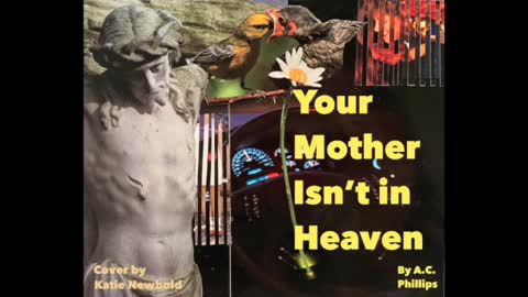 Your Mother Isn't In Heaven by A.C. Phillips -- FULL AUDIOBOOK