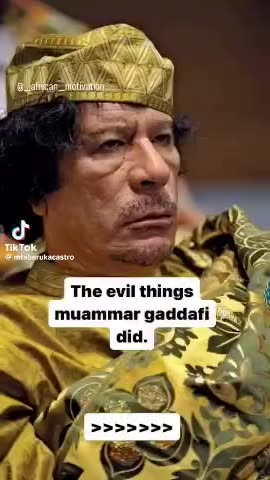 why wS gadaffi killed ? He was a fkn good man